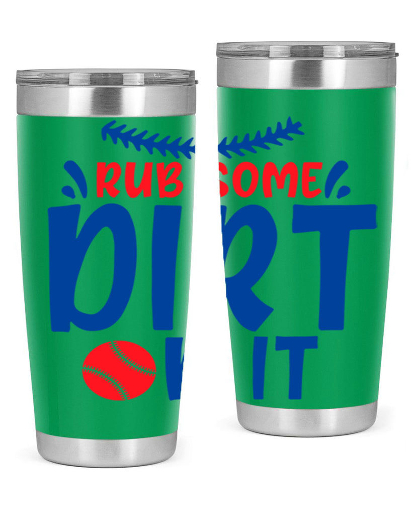 rub some dirt on it 2030#- baseball- Tumbler