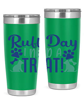 ruff day i need a treat Style 65#- dog- Tumbler