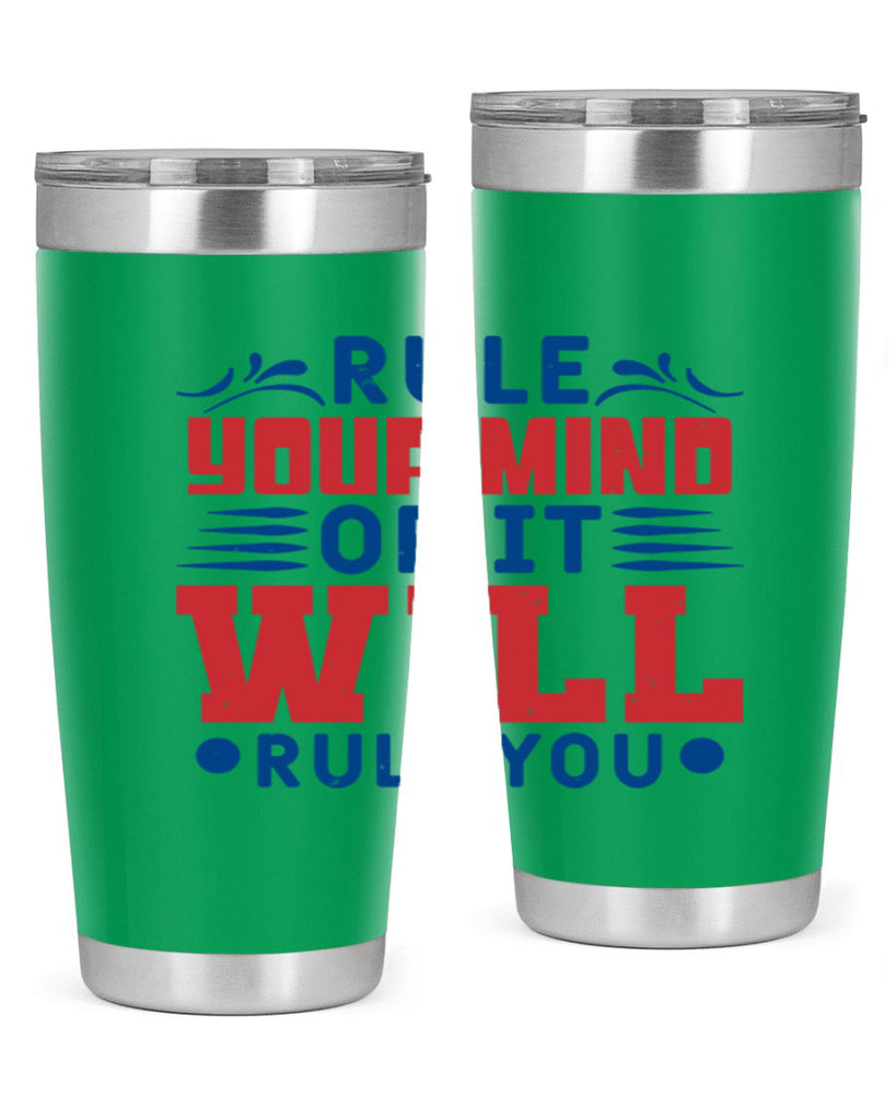 rule your mind or it will rule you Style 38#- Fourt Of July- Tumbler