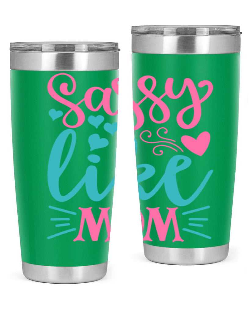 sassy like mom 304#- mom- Tumbler