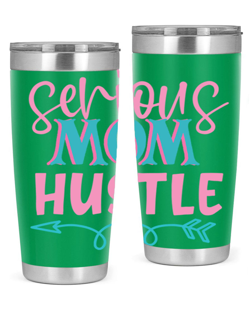 serious mom hustle 302#- mom- Tumbler