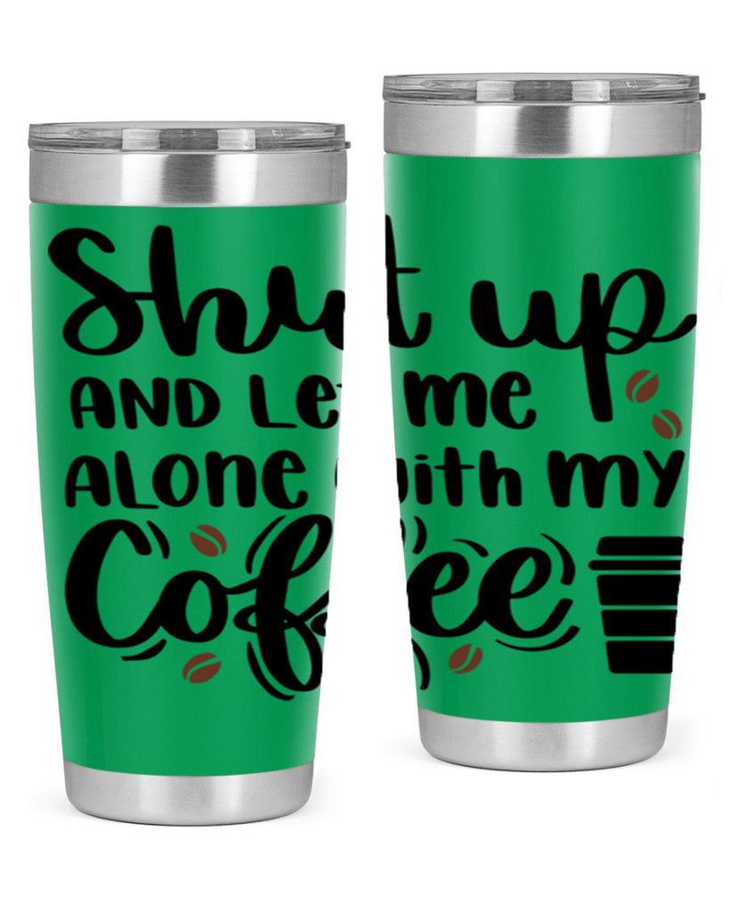 shut up and let me alone 36#- coffee- Tumbler