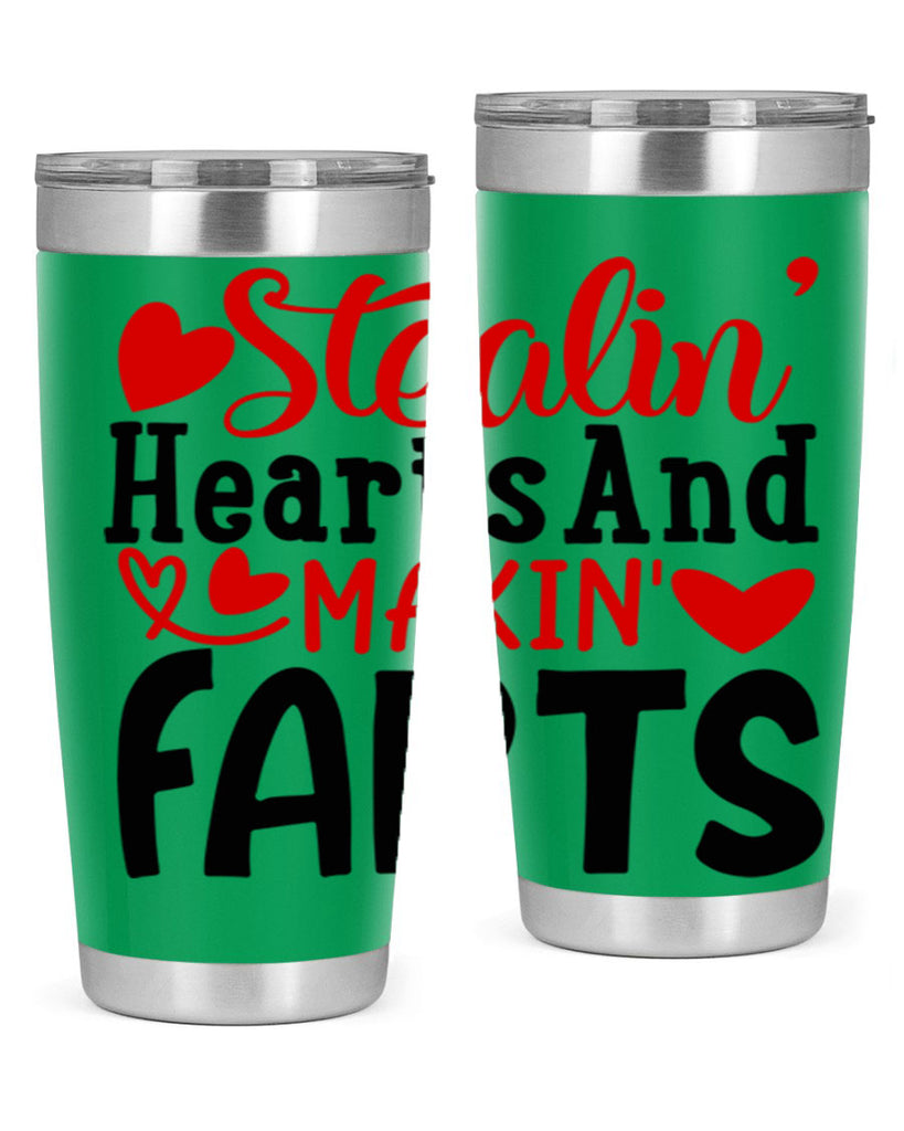 stealin hearts and makin farts 73#- valentines day- Tumbler