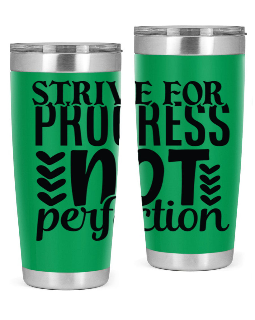 strive for progress not perfection Style 70#- motivation- Tumbler