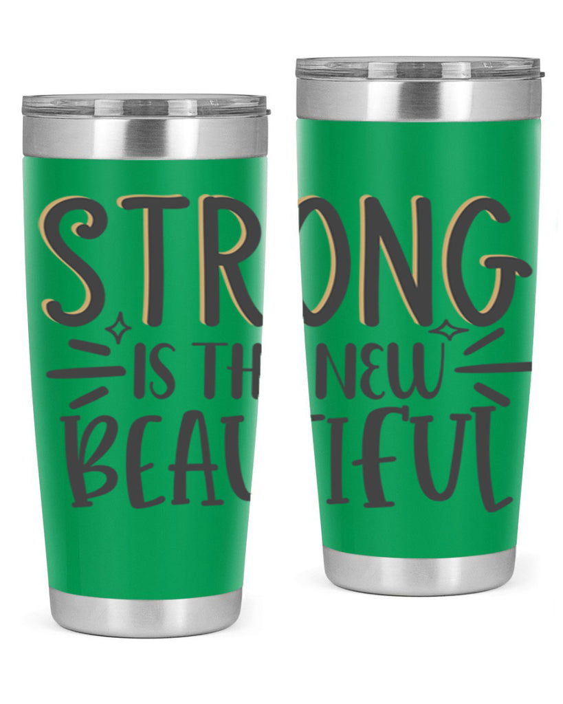 strong is the new beautiful Style 68#- motivation- Tumbler