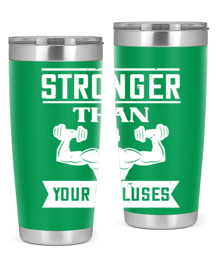 stronger than your excluses 71#- gym- Tumbler