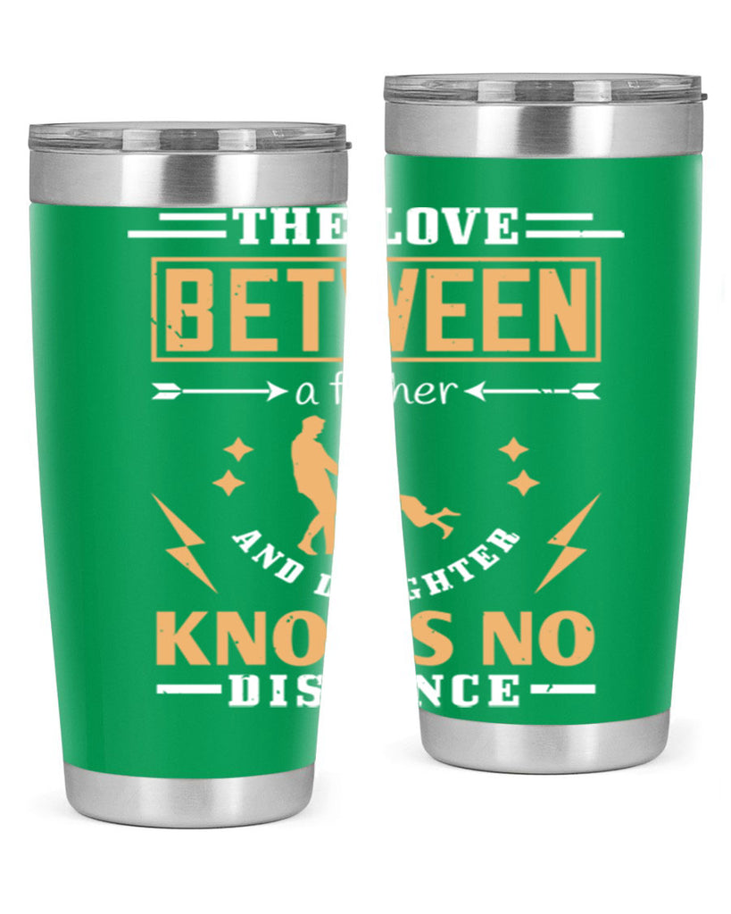 the love between a father and daughter knows no distance 161#- fathers day- Tumbler