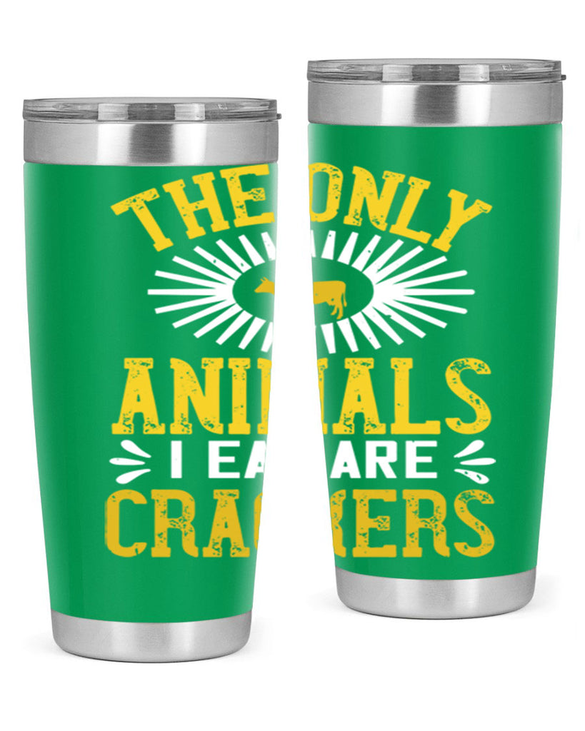 the only animals i eat are crackers 21#- vegan- Tumbler