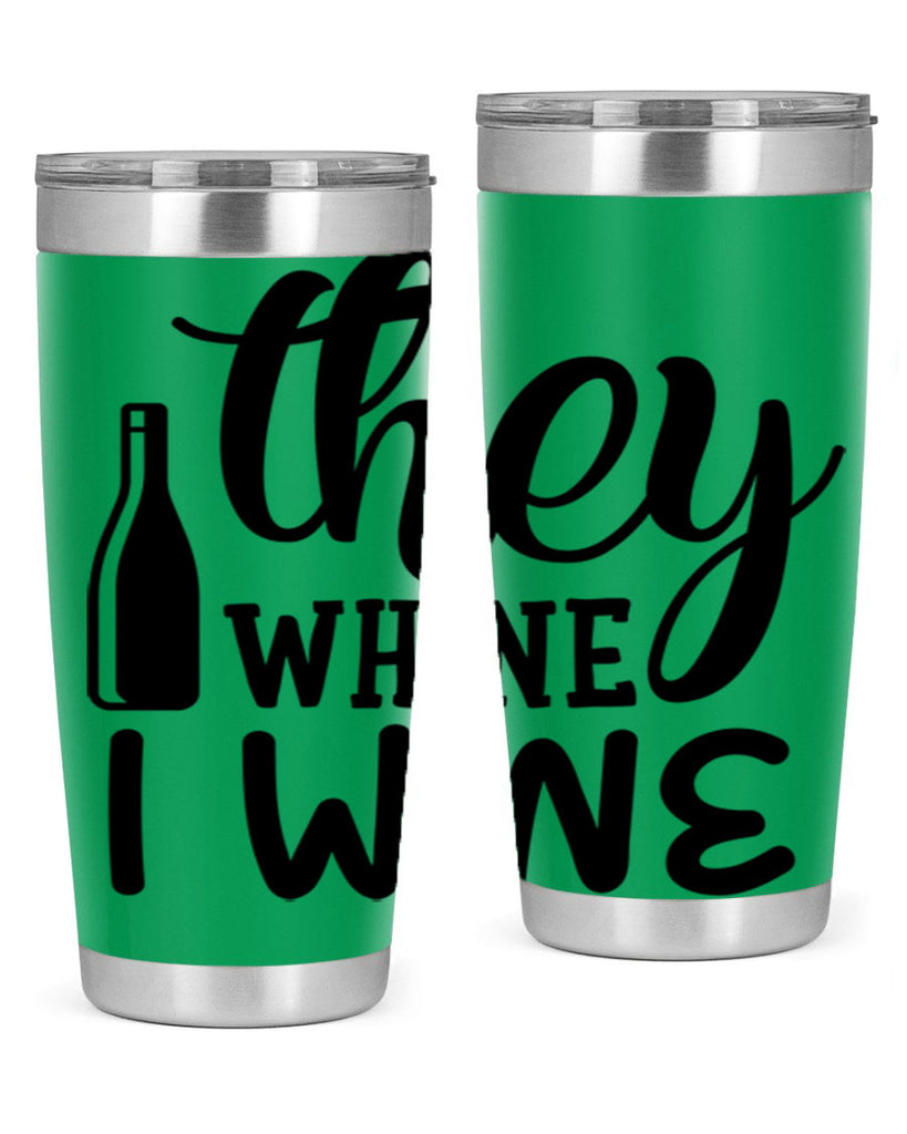 they whine i wine 154#- wine- Tumbler