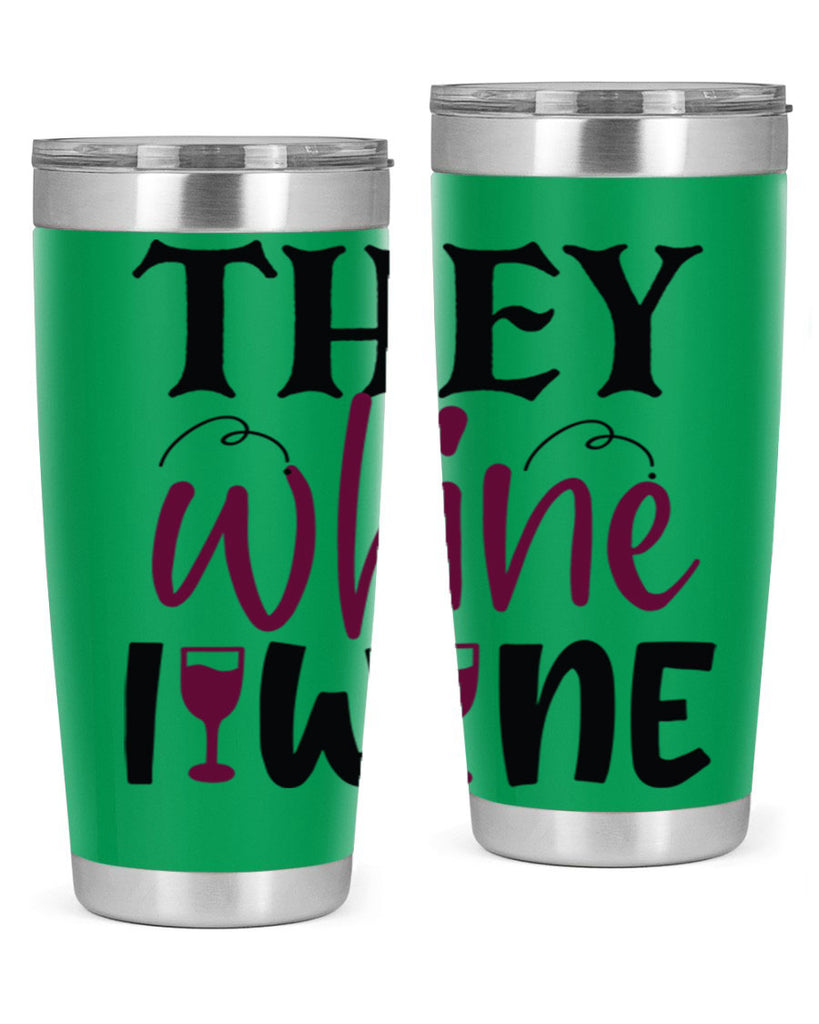 they whine i wine 156#- wine- Tumbler