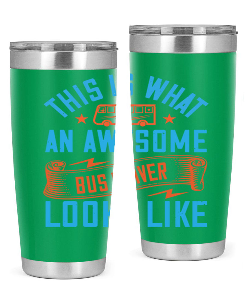 this is what an awesome bus driver looks likee Style 9#- bus driver- tumbler