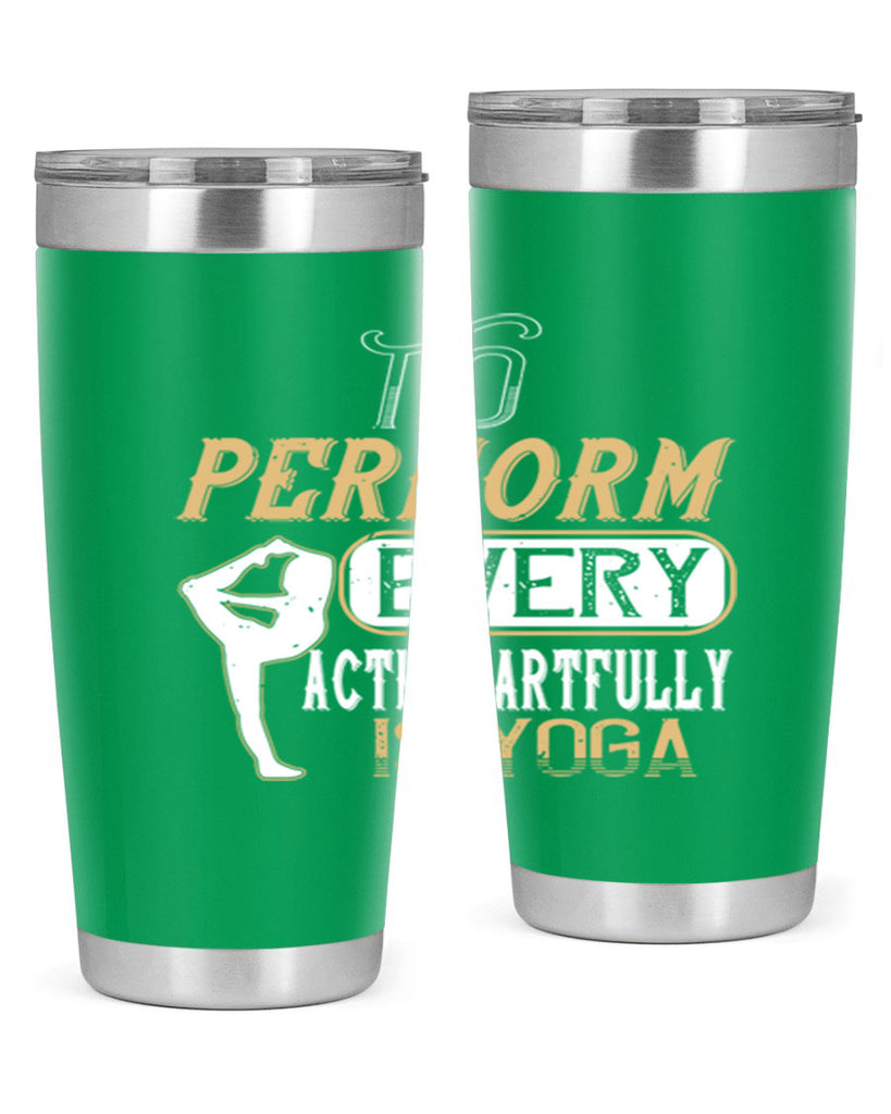 to perform every action artfully is yoga 46#- yoga- Tumbler