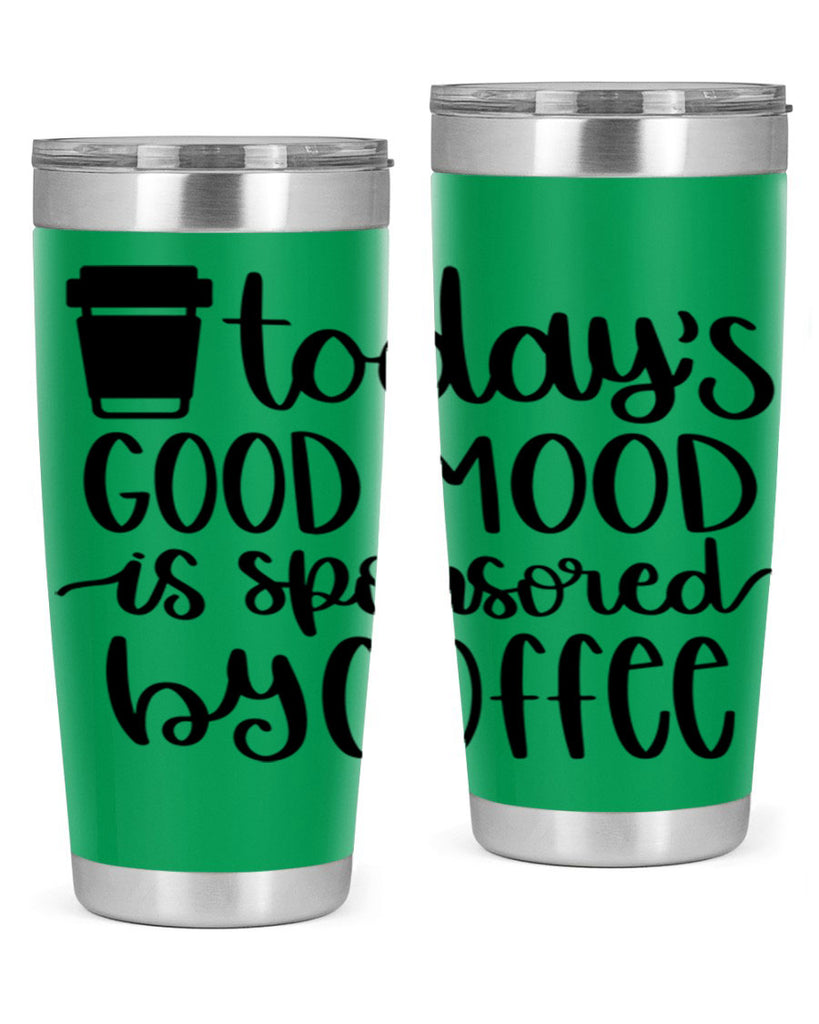 todays good mood is 12#- coffee- Tumbler