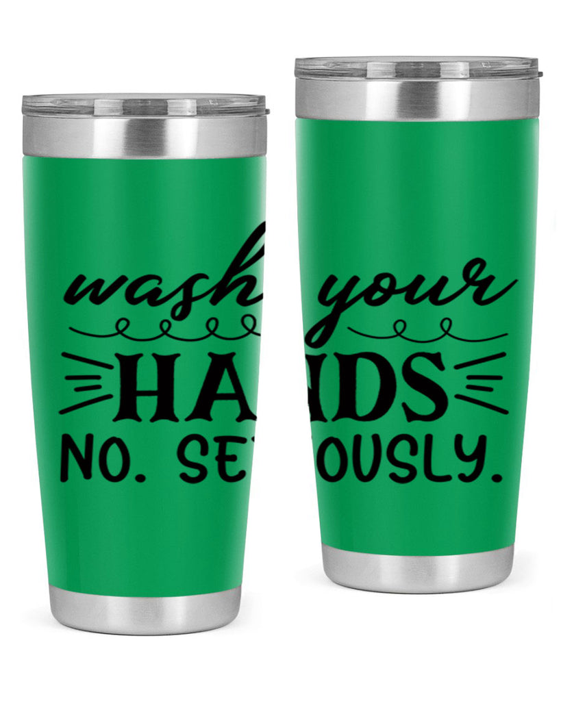 wash your hands no seriously 54#- bathroom- Tumbler
