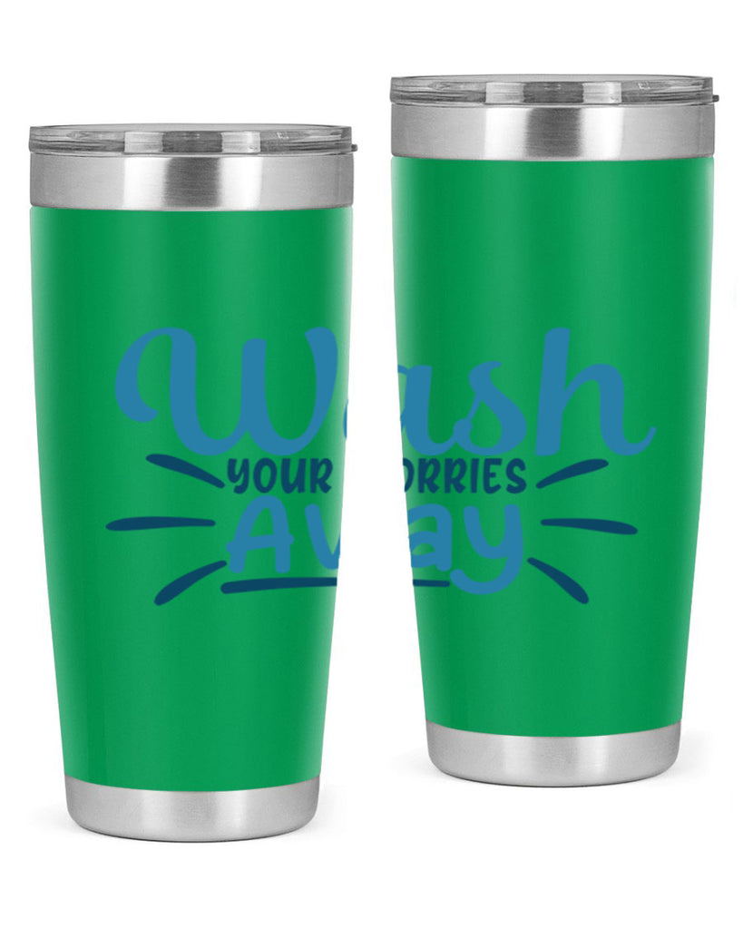 wash your worries away 51#- bathroom- Tumbler