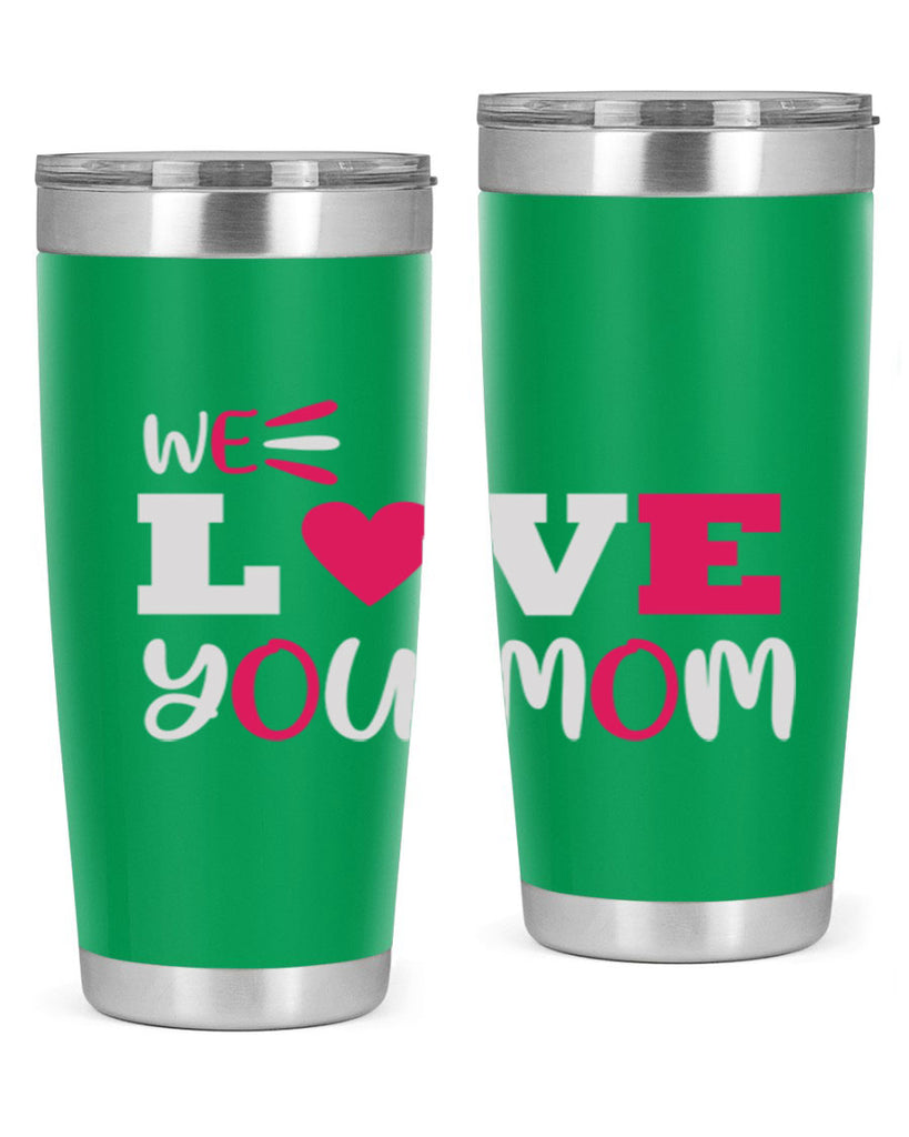 we love you mom 25#- mom- Tumbler