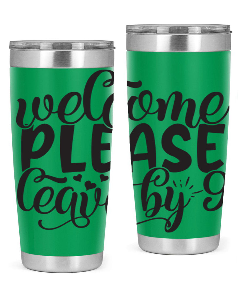 welcome please leave by 47#- home- Tumbler