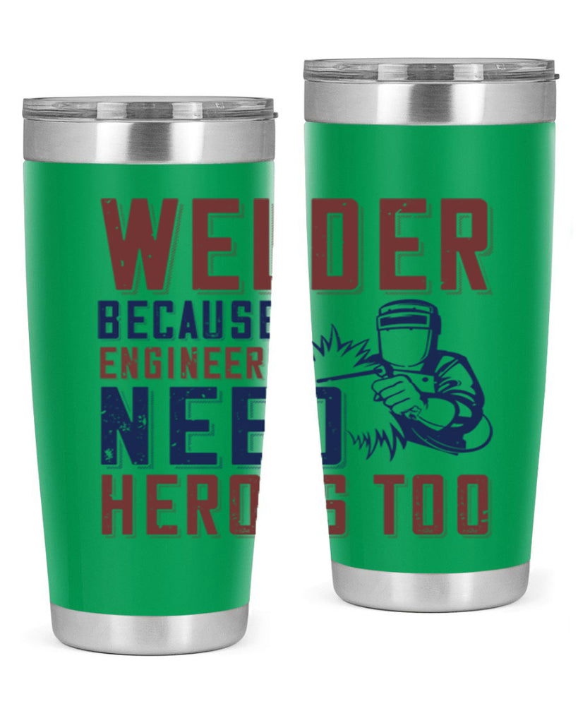 welder beacuse engineers need heros too Style 30#- engineer- tumbler