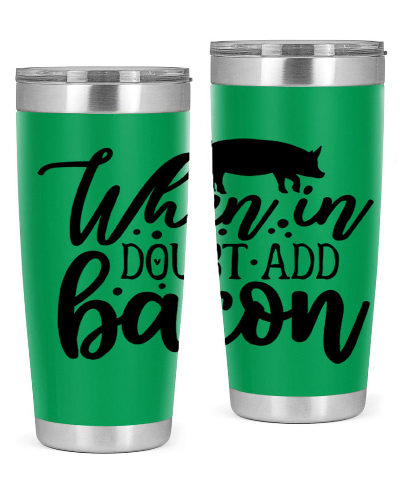 when in doubt add bacon 70#- kitchen- Tumbler