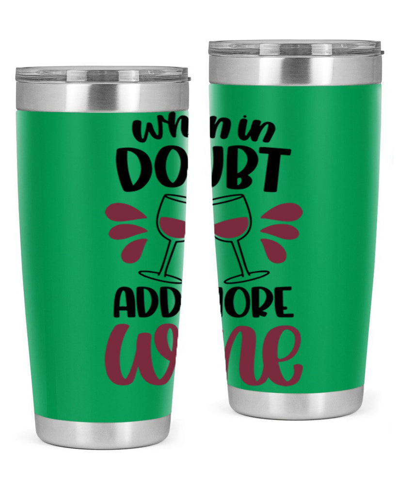 when in doubt add more wine 24#- wine- Tumbler