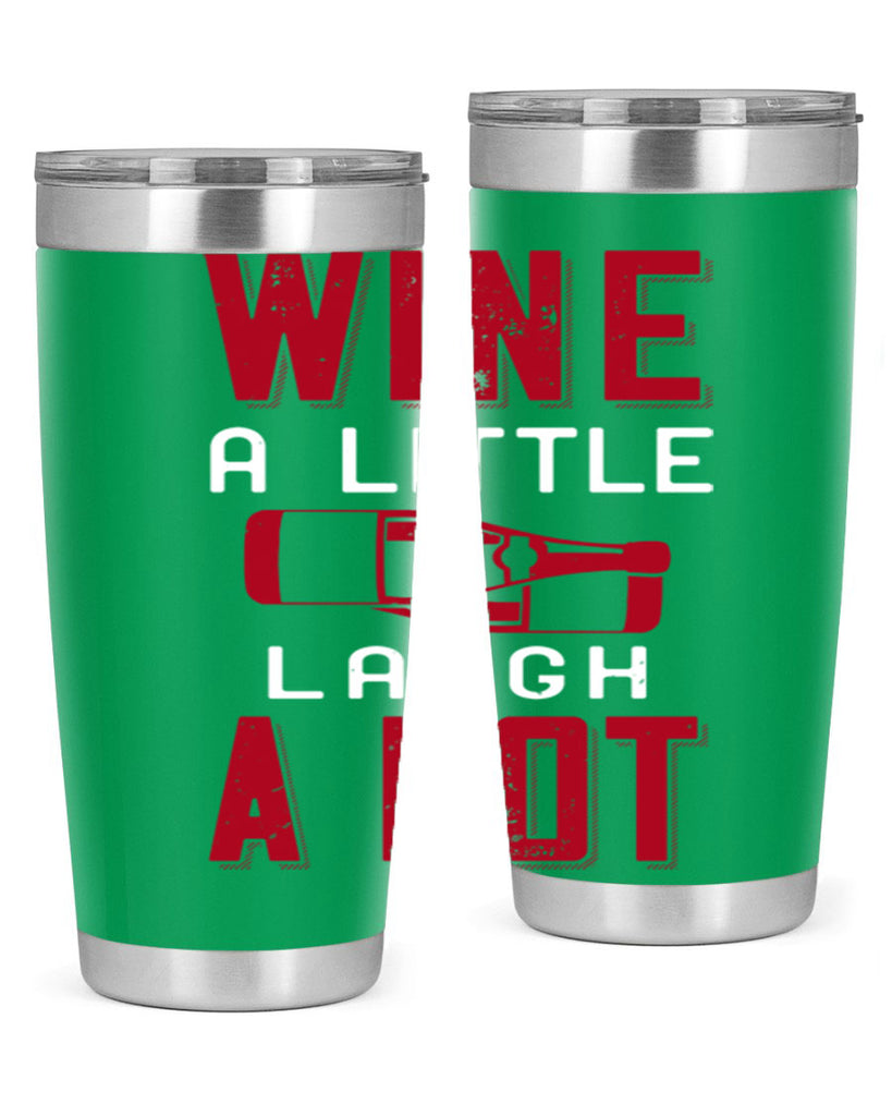 wine a little laugh a lot 109#- wine- Tumbler