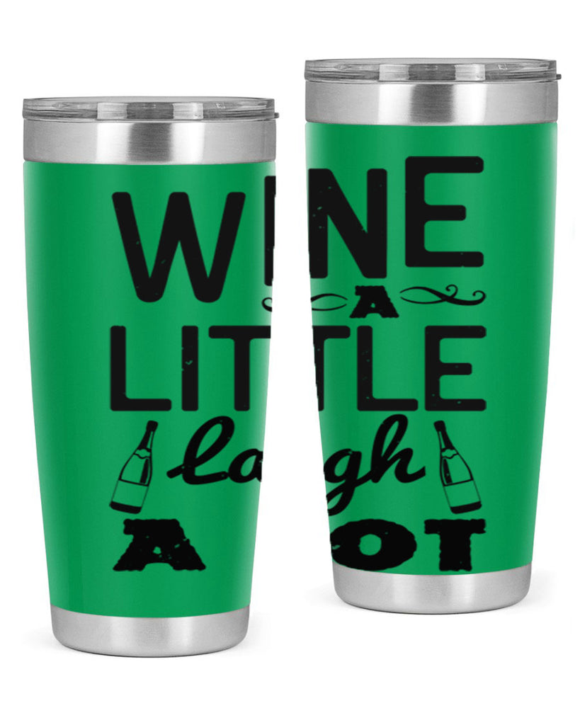 wine a little laugh a lot 110#- wine- Tumbler