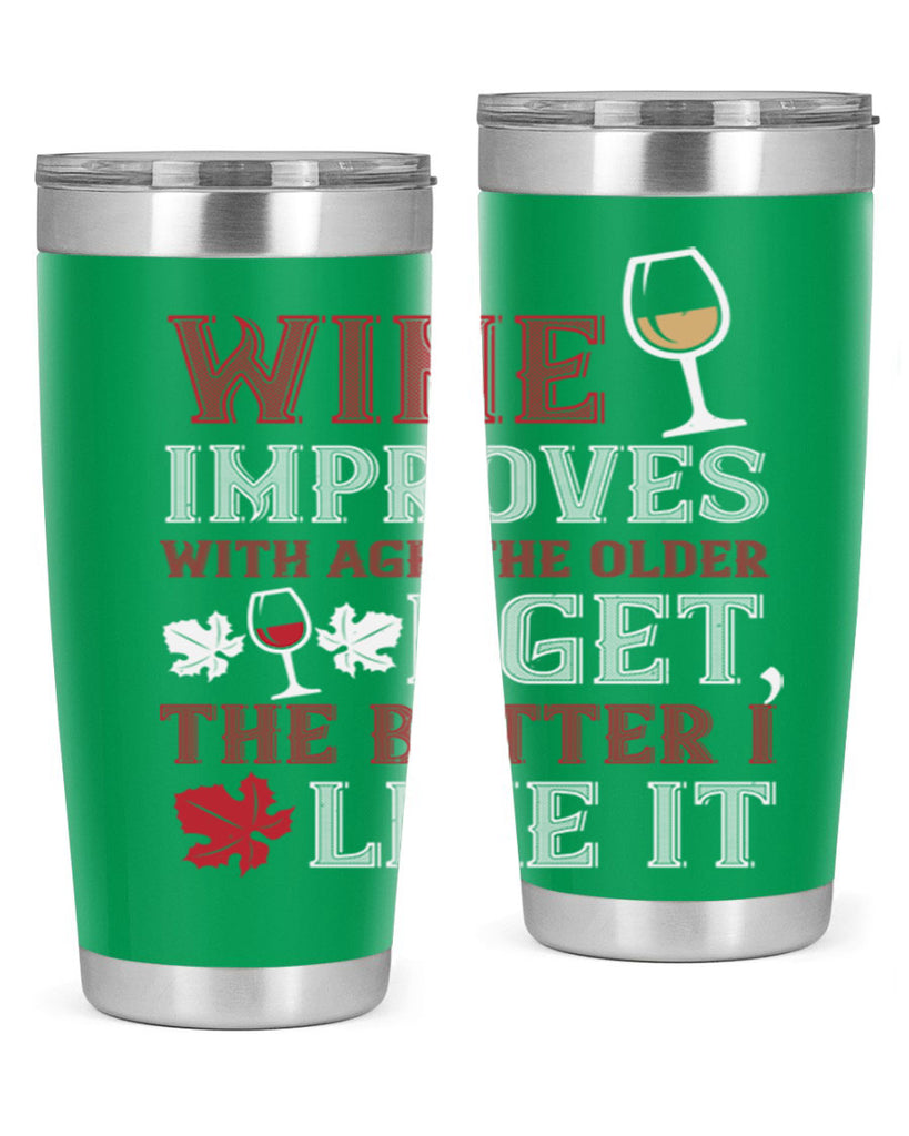 wine improves with age the older 6#- wine- Tumbler