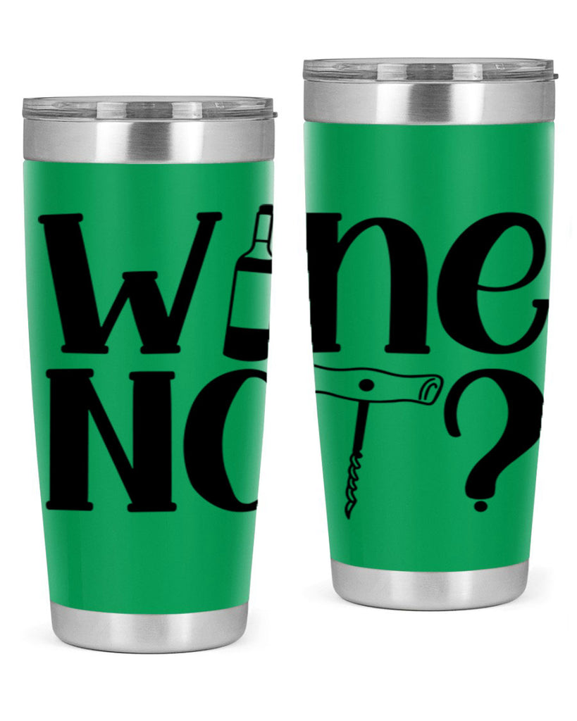 wine not 18#- wine- Tumbler