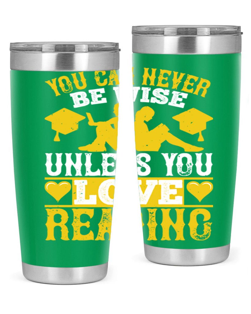 you can never be wise unless you love reading 1#- reading- Tumbler