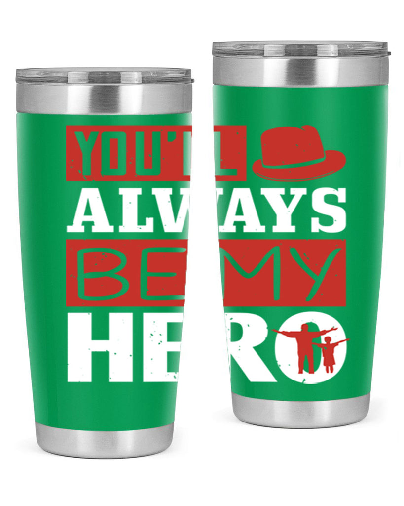 you’ll always be my hero 130#- fathers day- Tumbler