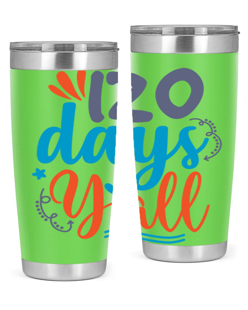 120 days yalll 9#- 100 days of school- Tumbler