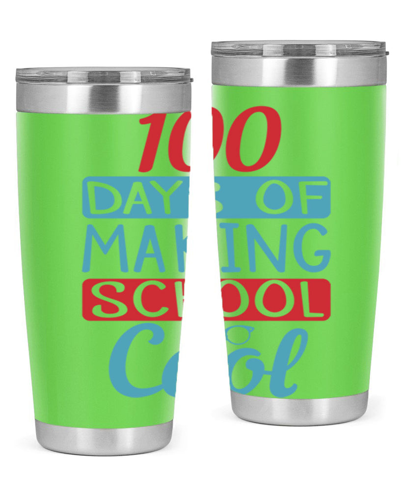 4 days of making school cool 44#- 100 days of school- Tumbler