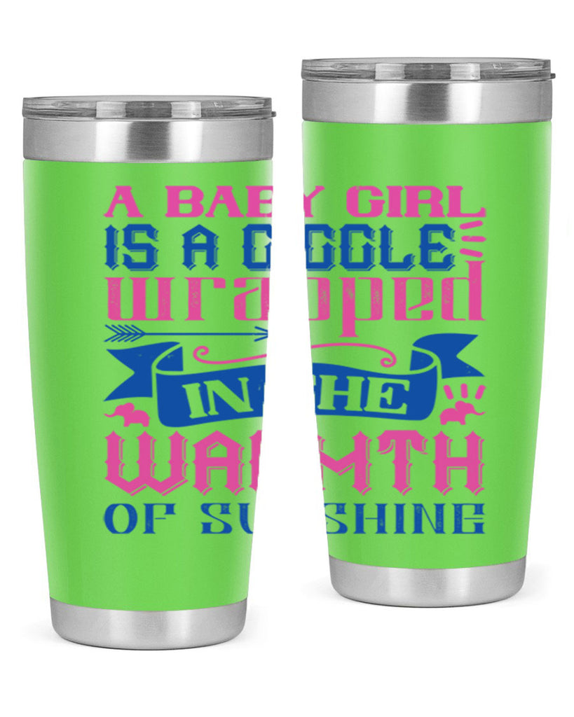 A baby girl is a giggle wrapped in the warmth of sunshine Style 144#- baby- tumbler