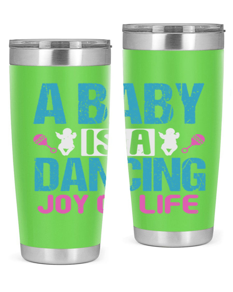 A baby is a dancing joy of life Style 179#- baby- tumbler