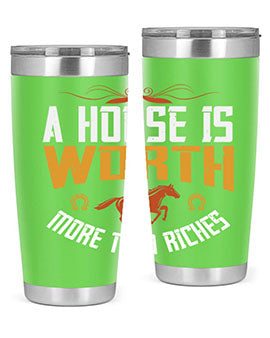 A horse is worth more than riches Style 45#- horse- Tumbler