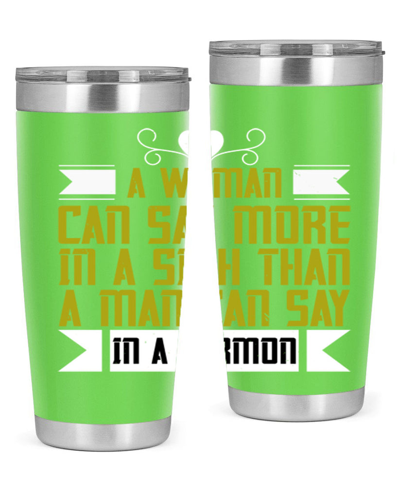 A woman can say more in a sigh than a man can say in a sermon Style 89#- womens day- Tumbler