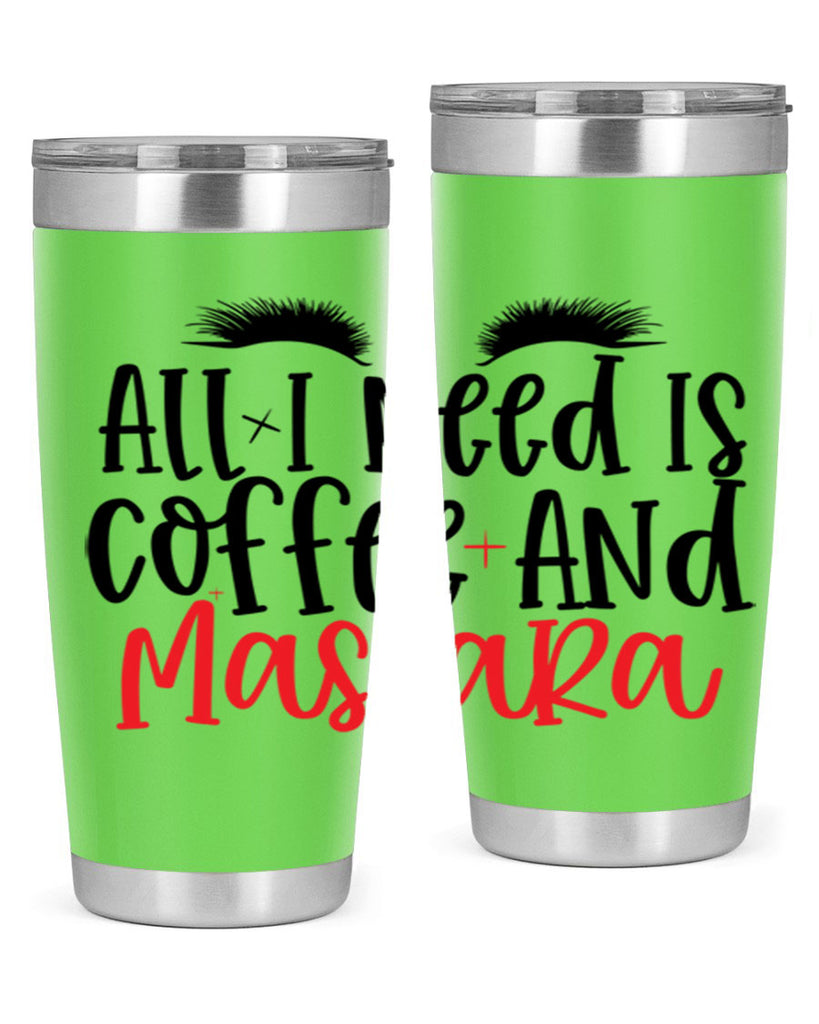 All I Need Is Coffee And Mascara Style 257#- make up- Tumbler