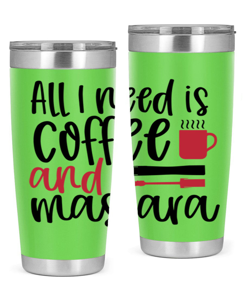 All I need is coffee and mascara design Style 259#- make up- Tumbler