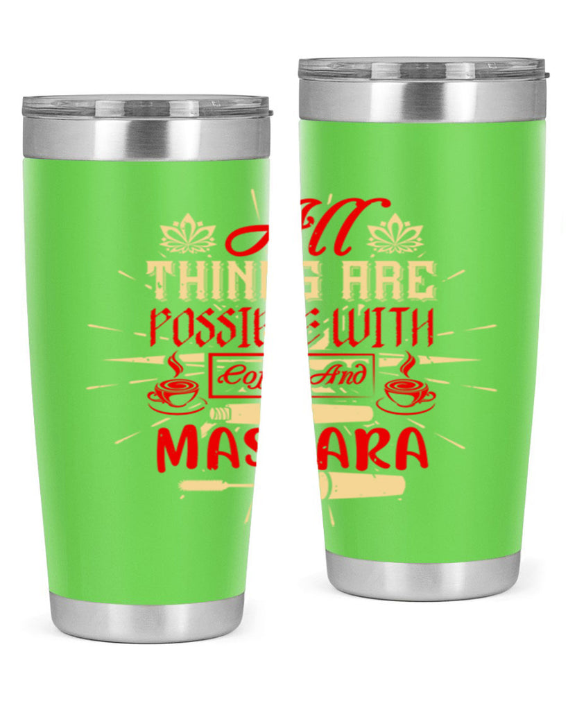 All things are possible with coffee and mascara Style 183#- make up- Tumbler