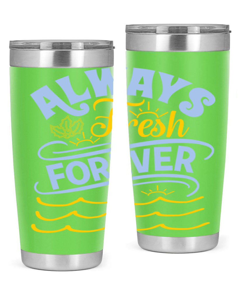 Always fresh forever15#- winter- Tumbler
