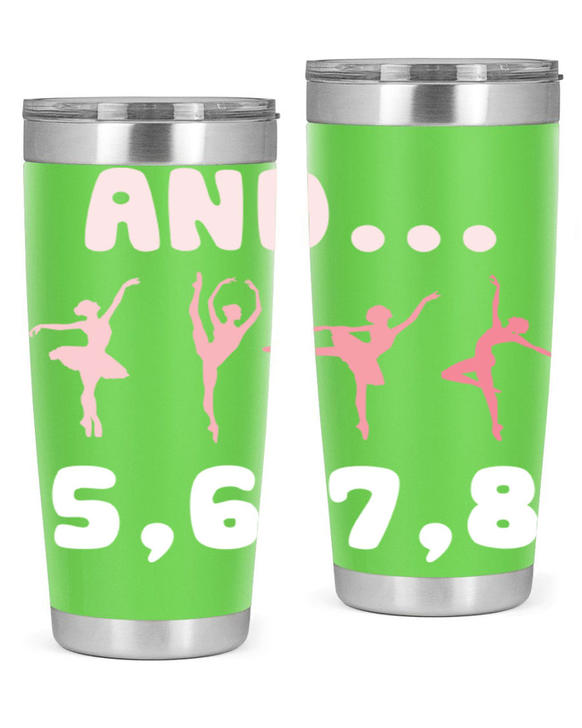 And 5 6 7 8  Ballet 12#- ballet- Tumbler