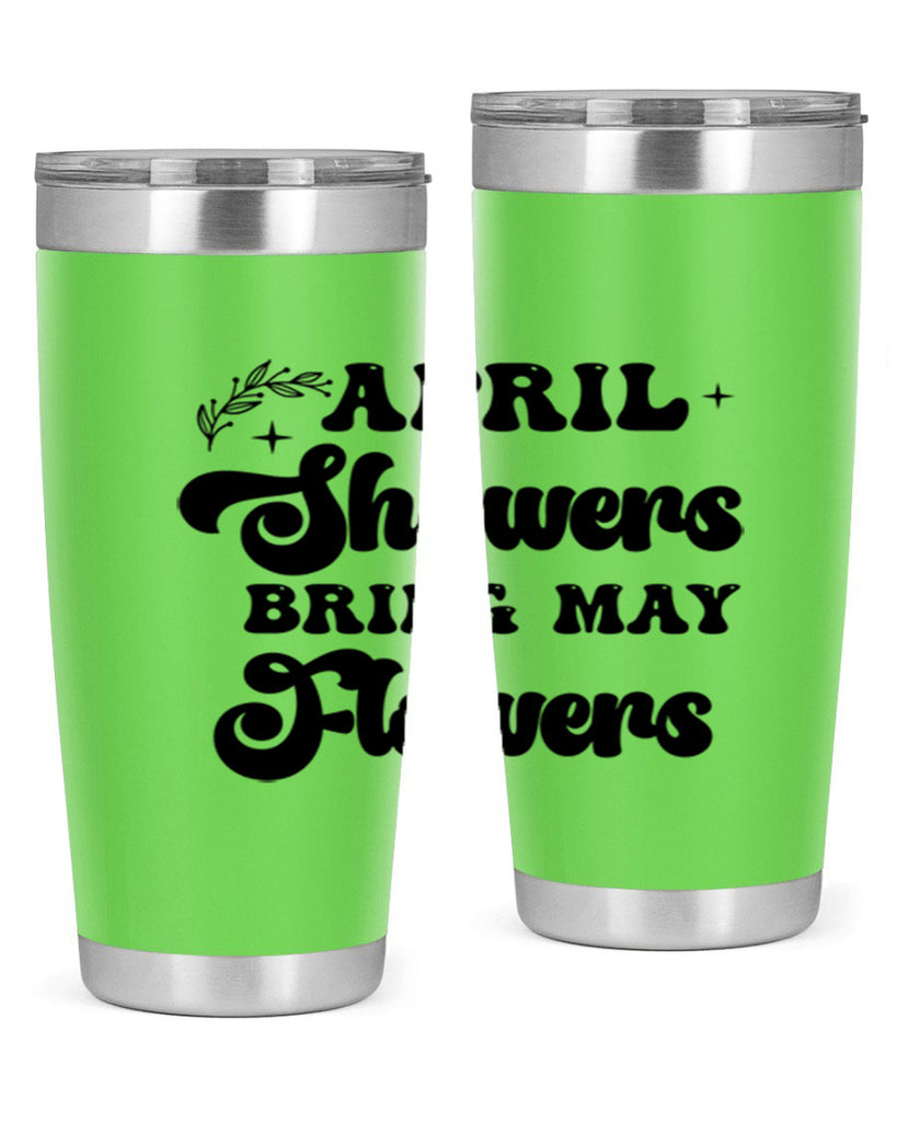 April showers bring may flowers 24#- spring- Tumbler