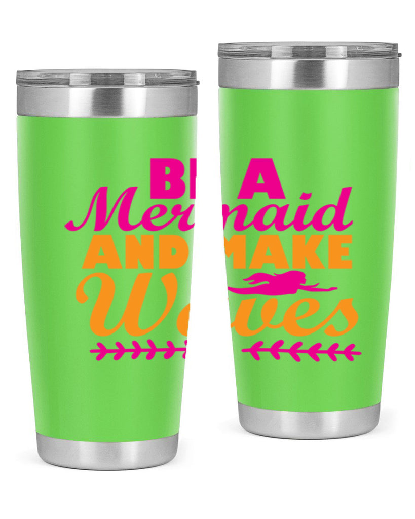 Be A Mermaid And Make Waves 49#- mermaid- Tumbler