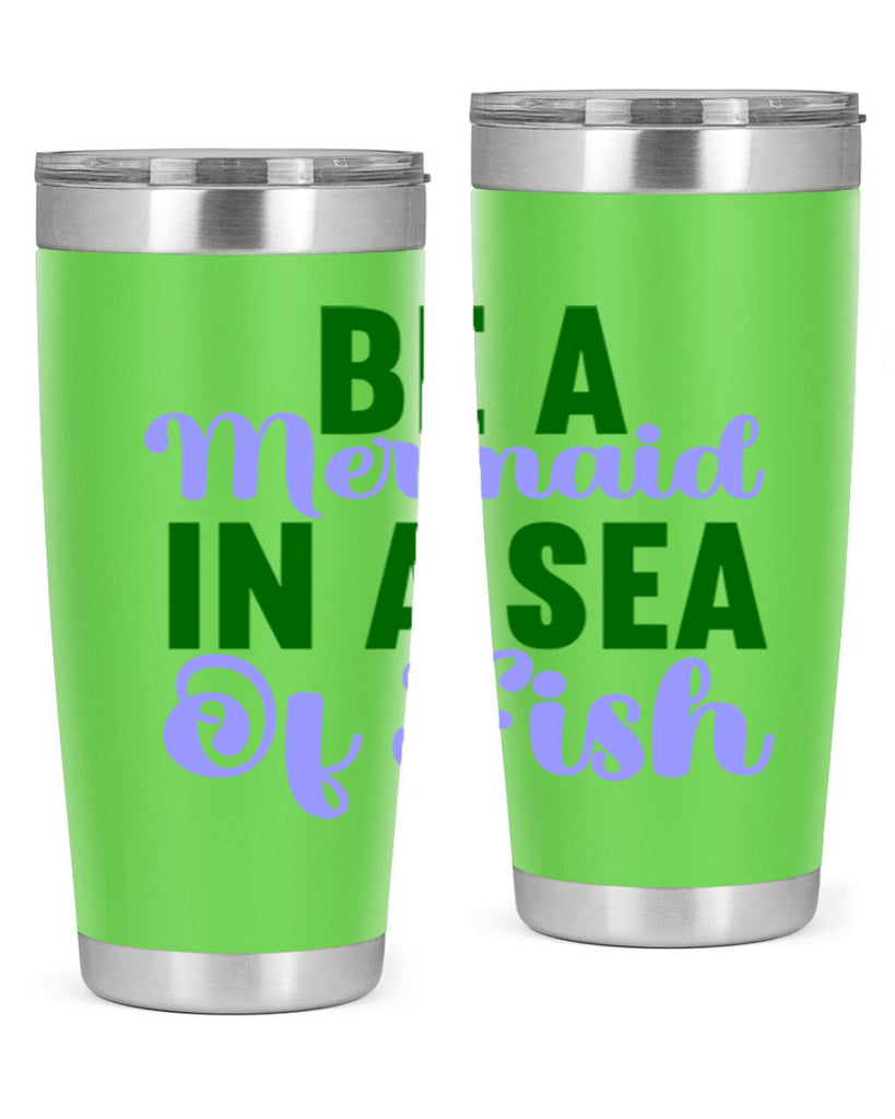 Be A Mermaid In A Sea Of Fish 50#- mermaid- Tumbler