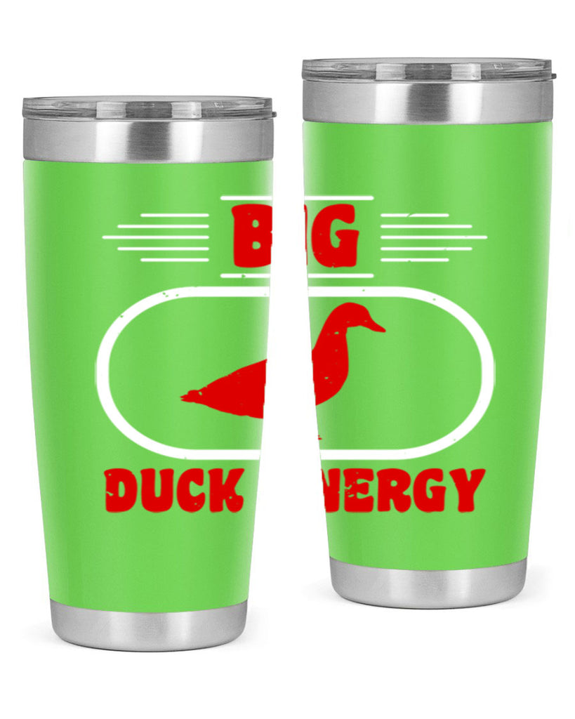 Big duck energy Style 6#- duck- Tumbler