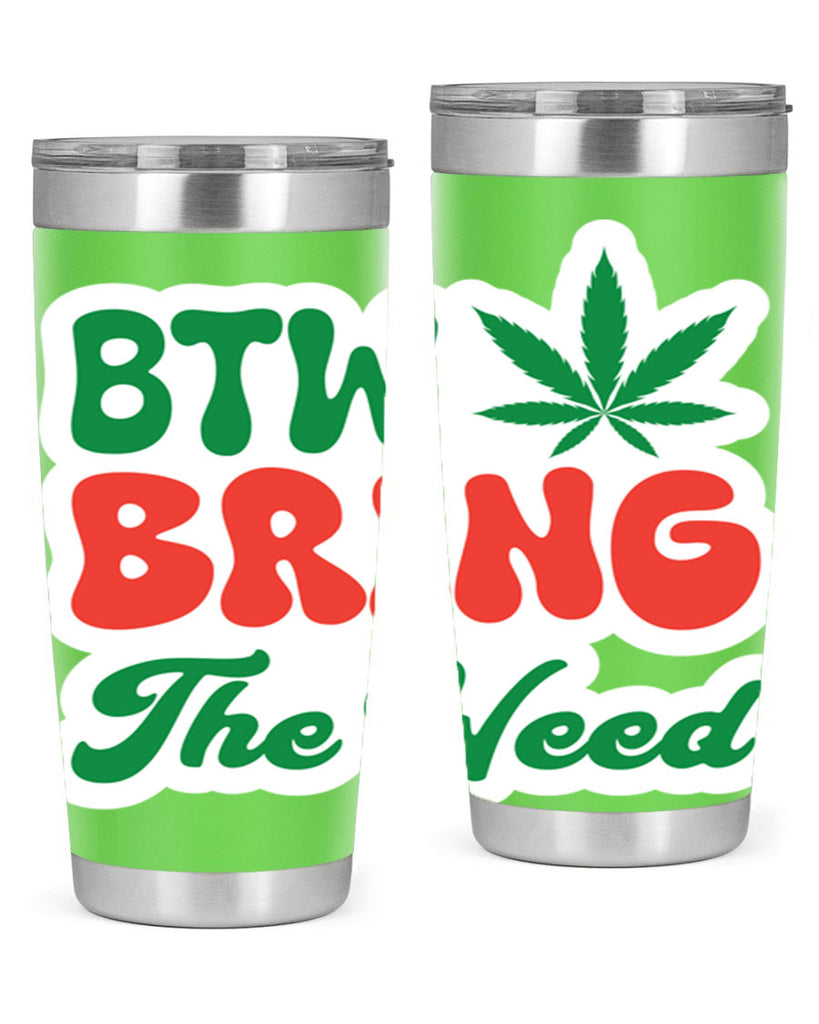 Btw Bring The Weed 21#- marijuana- Tumbler