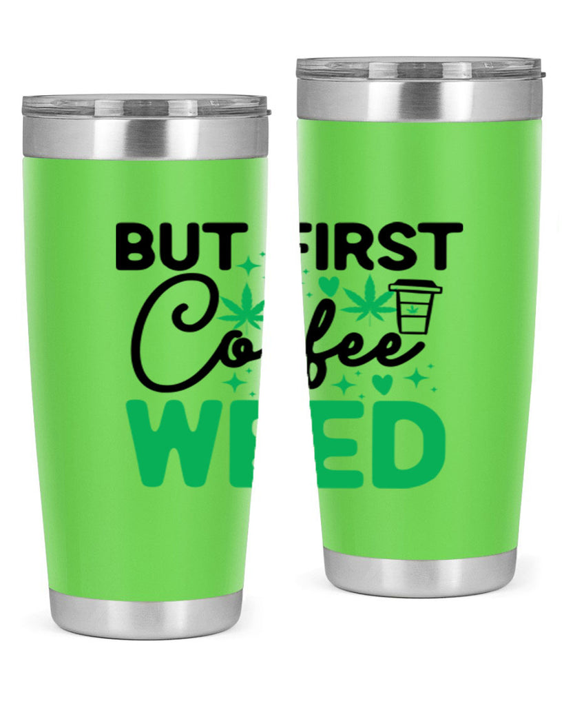 But First Coffee Weed 26#- marijuana- Tumbler