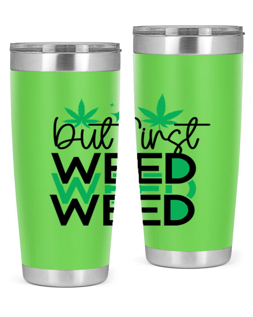 But First Weed 30#- marijuana- Tumbler