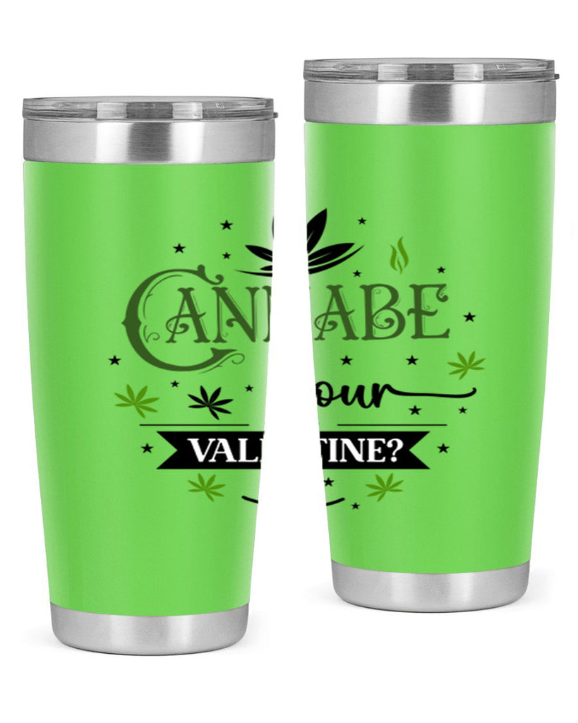 Cannabe Your Valentine 34#- marijuana- Tumbler