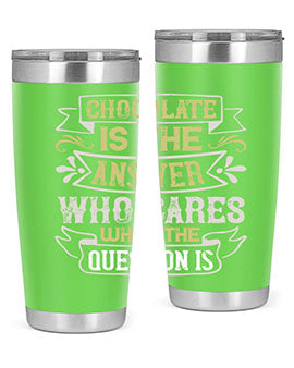 Chocolate is the answer Who cares what the question is Style 92#- pig- Tumbler